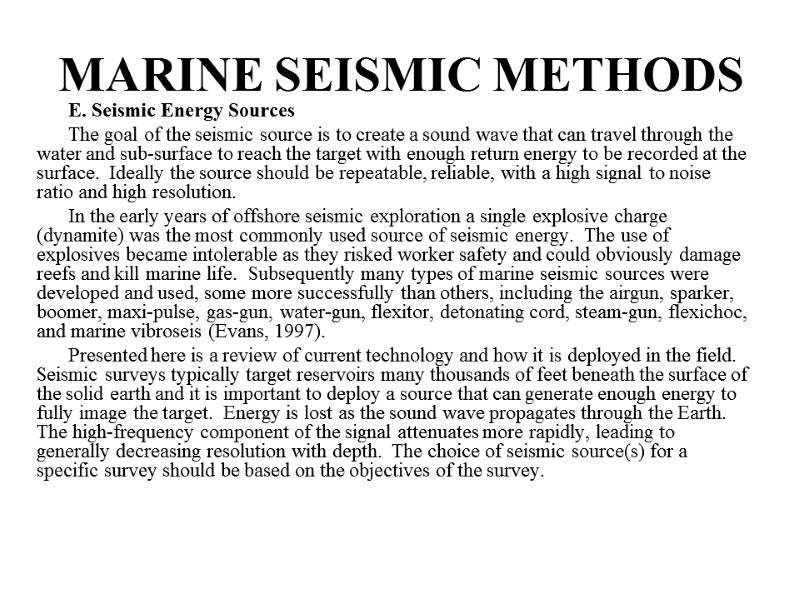 E. Seismic Energy Sources  The goal of the seismic source is to create